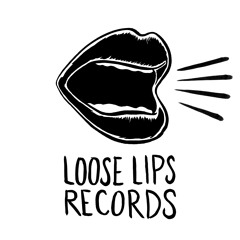 Loose Lips Rcrds
