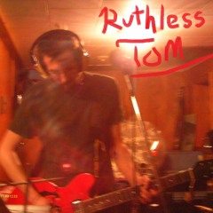 Ruthless Tom