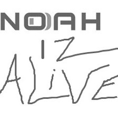 NoahizAlive