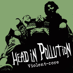 Head In Pollution D.i.y.!