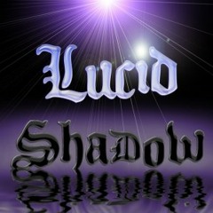 Lucid Shadow