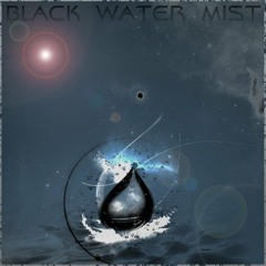 Black Water Mist