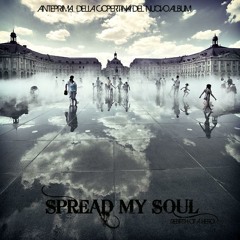 SPREAD MY SOUL
