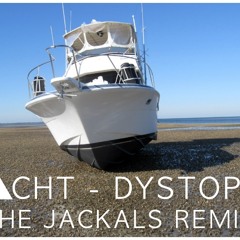 YACHT - Dystopia (The Jackals Remix Is On Fire)