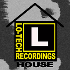 Lo-Tech Recordings-House