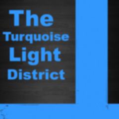 TheTurquoiseLightDistrict