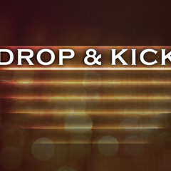 Drop & Kick