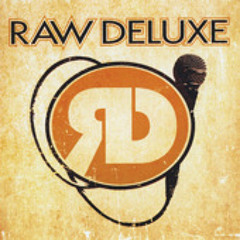 Raw Deluxe