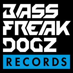 BASS FREAK DOGZ Records