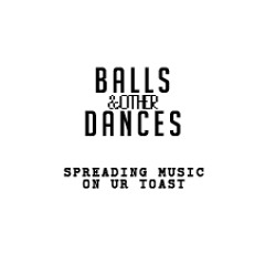 BALLS and other DANCES
