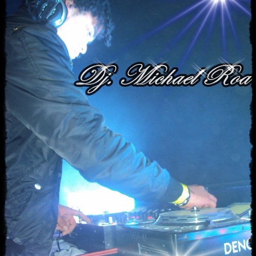 Stream Dj Michael Roa music | Listen to songs, albums, playlists for ...