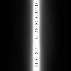 DestroytheLogicSound