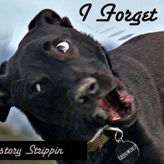 I forget