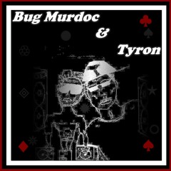 Bug Murdoc & Tyron