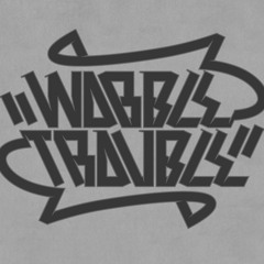 Wobble Trouble