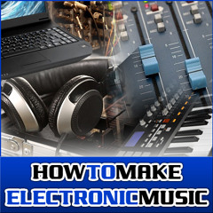 Howtomakeelectronicmusic