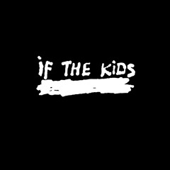 If the kids