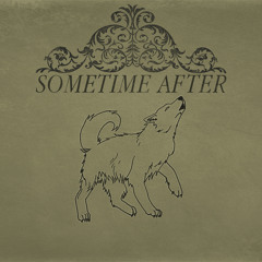 SOMETIMEAFTER