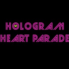 Hologram Heart Parade