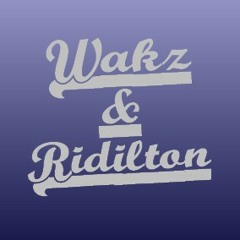 Wakz & Ridikton.