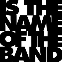 The name of the band