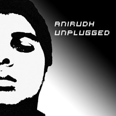 anirudhunplugged