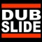 Dubslide