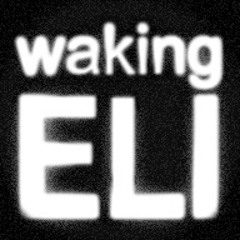 Waking Eli