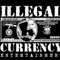 Illegal Currency Ent