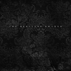 The Restless Shades