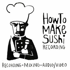 HowToMakeSushi Recording