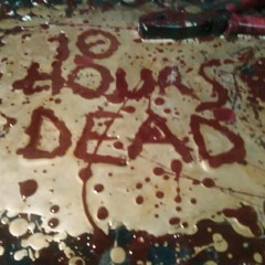 10 Hours Dead