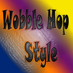 Wobble Hop Style