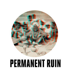 Permanent Ruin