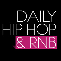 DAILY HIP HOP & RNB