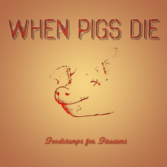 When Pigs Die