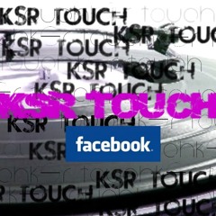 KSR T0uCh !!