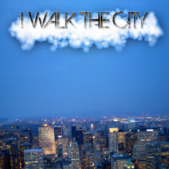 I Walk The City