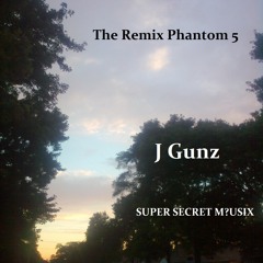 J gunz ~ Remix Phantom 5