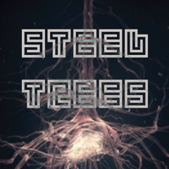 Steel Trees ! EP- OUTNOW!