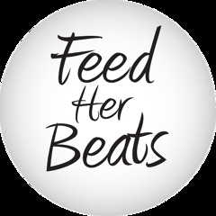 Feed Her Beats