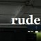 Rude and Rolling
