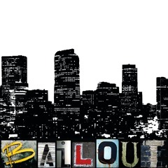 Bailout!