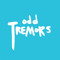 oddtremors