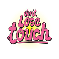 don't lose touch