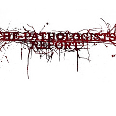 The Pathologist's Report