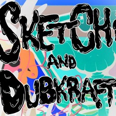 Sketchi & Dubkraft