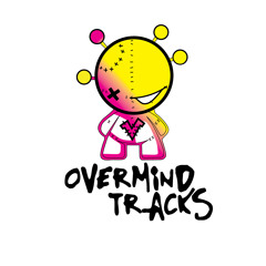 OVERMIND TRACKS