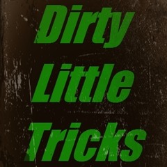 Dirty Little Tricks
