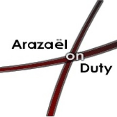 Arazaël on Duty